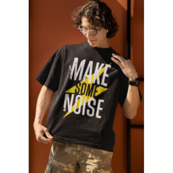 T SHIRT make some noise...